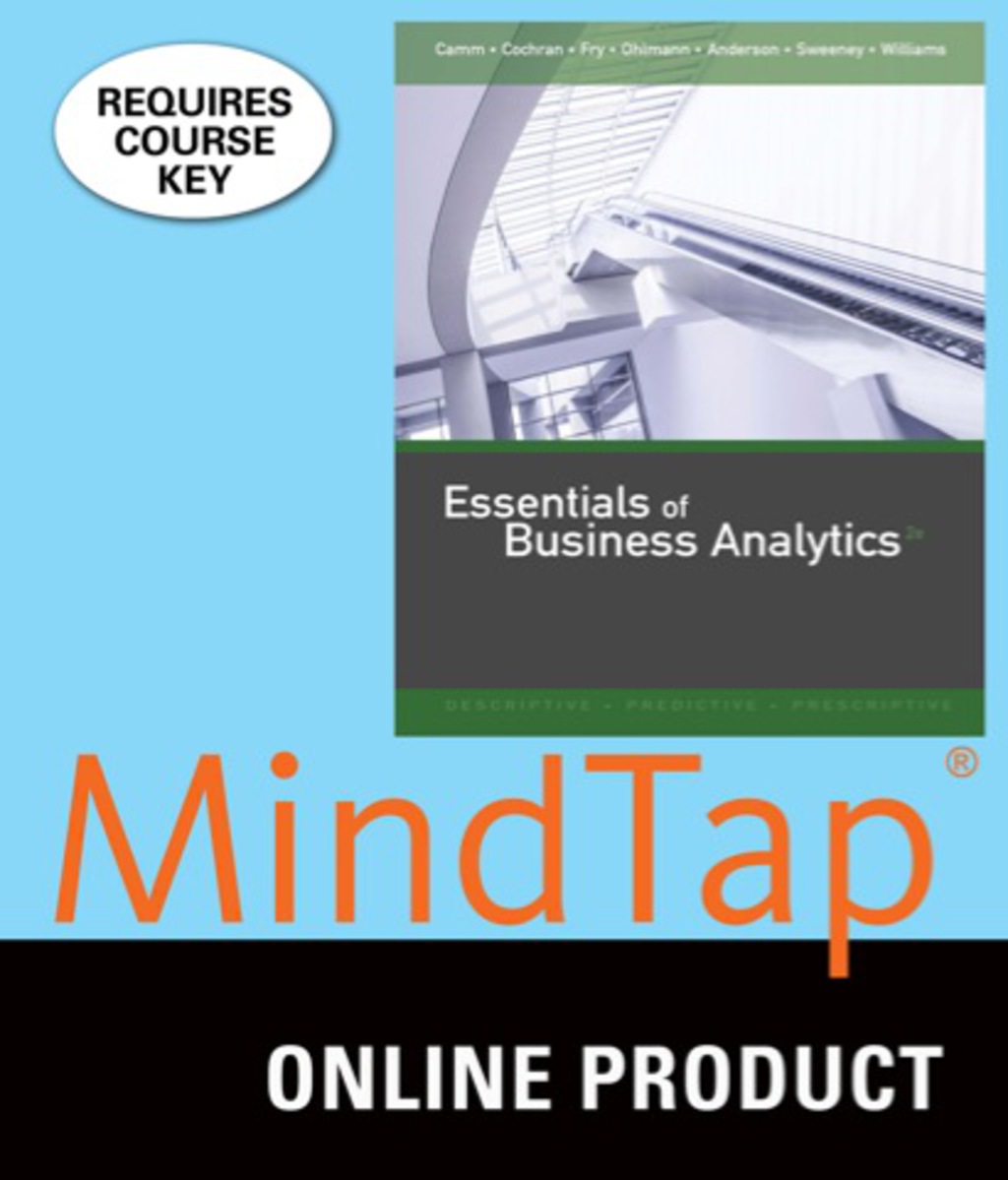 MindTap Business Analytics for Camm/Cochran/Fry/Ohlmann/Anderson/Sweeney/Williams' Essentials of Business Analytics, 2nd Edition, [Instant Access], 2 terms (12 months) 2nd Edition â€“ PDF/EPUB Version Downloadable